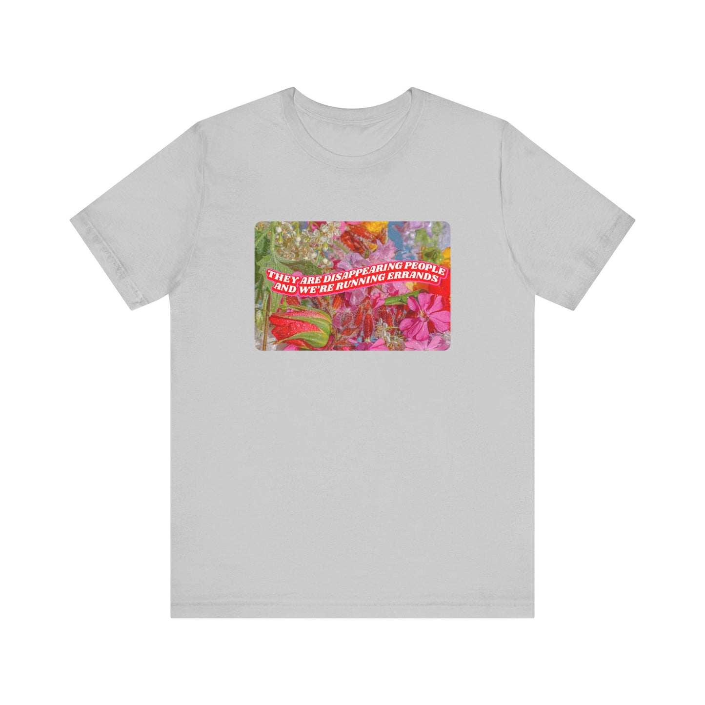 THEY ARE DISAPPEARING PEOPLE TEE