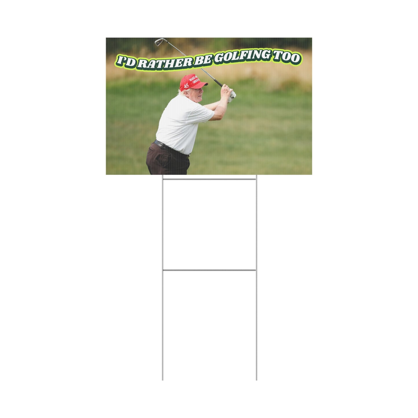 RATHER BE GOLFING PROTEST SIGN
