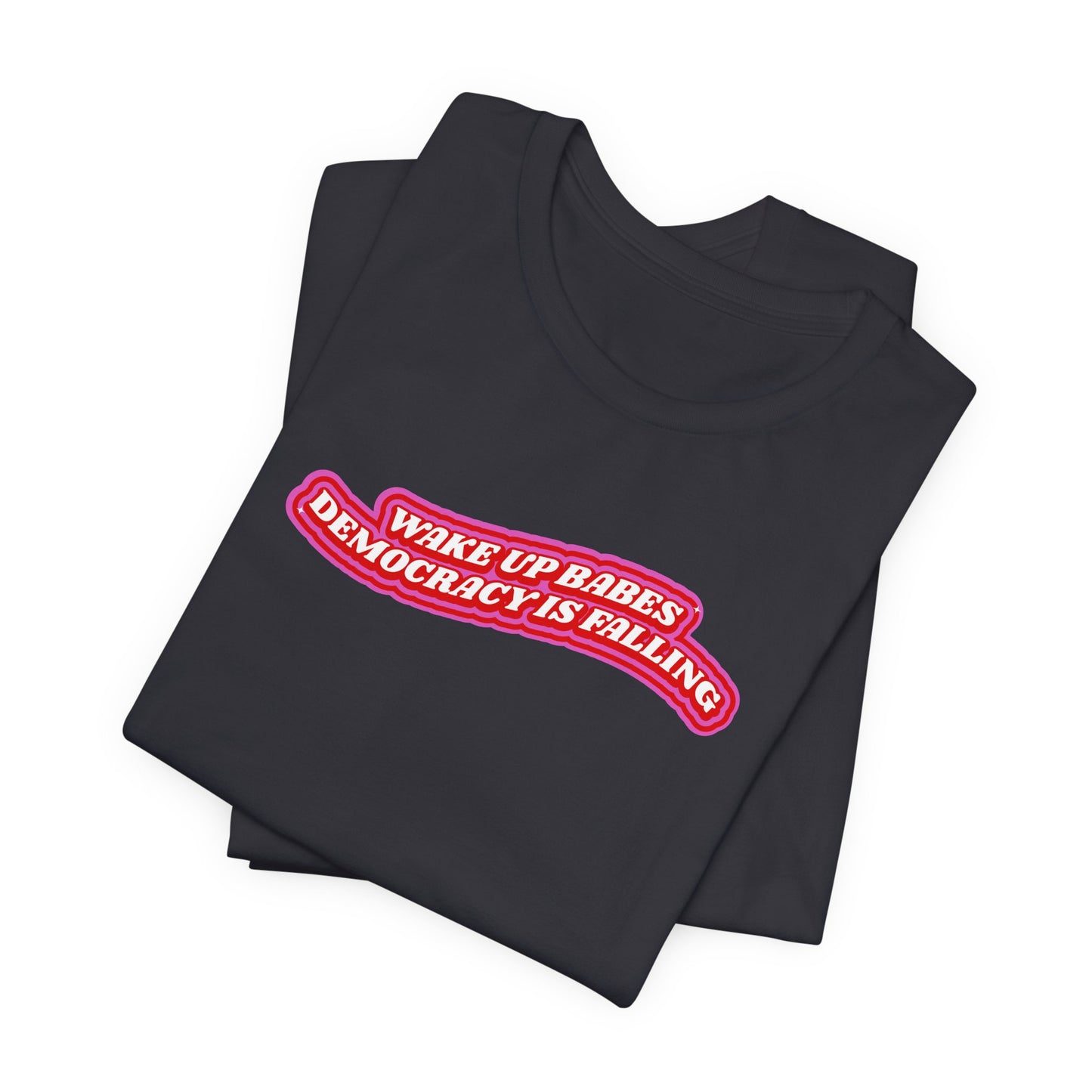 WAKE UP BABES TEE