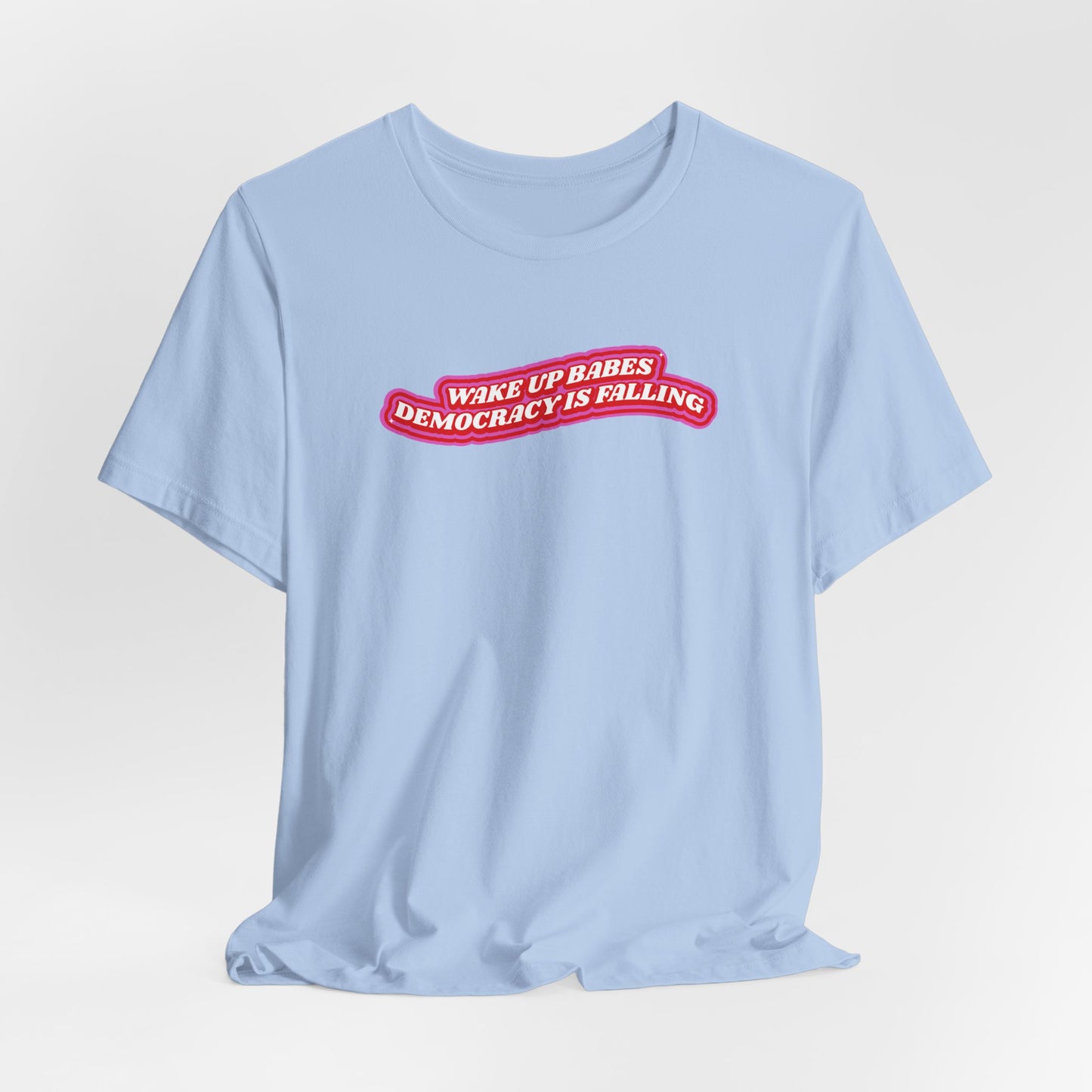 WAKE UP BABES TEE