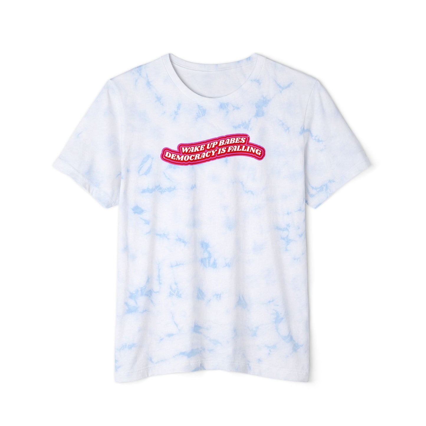 WAKE UP BABES TYE DYE TEE