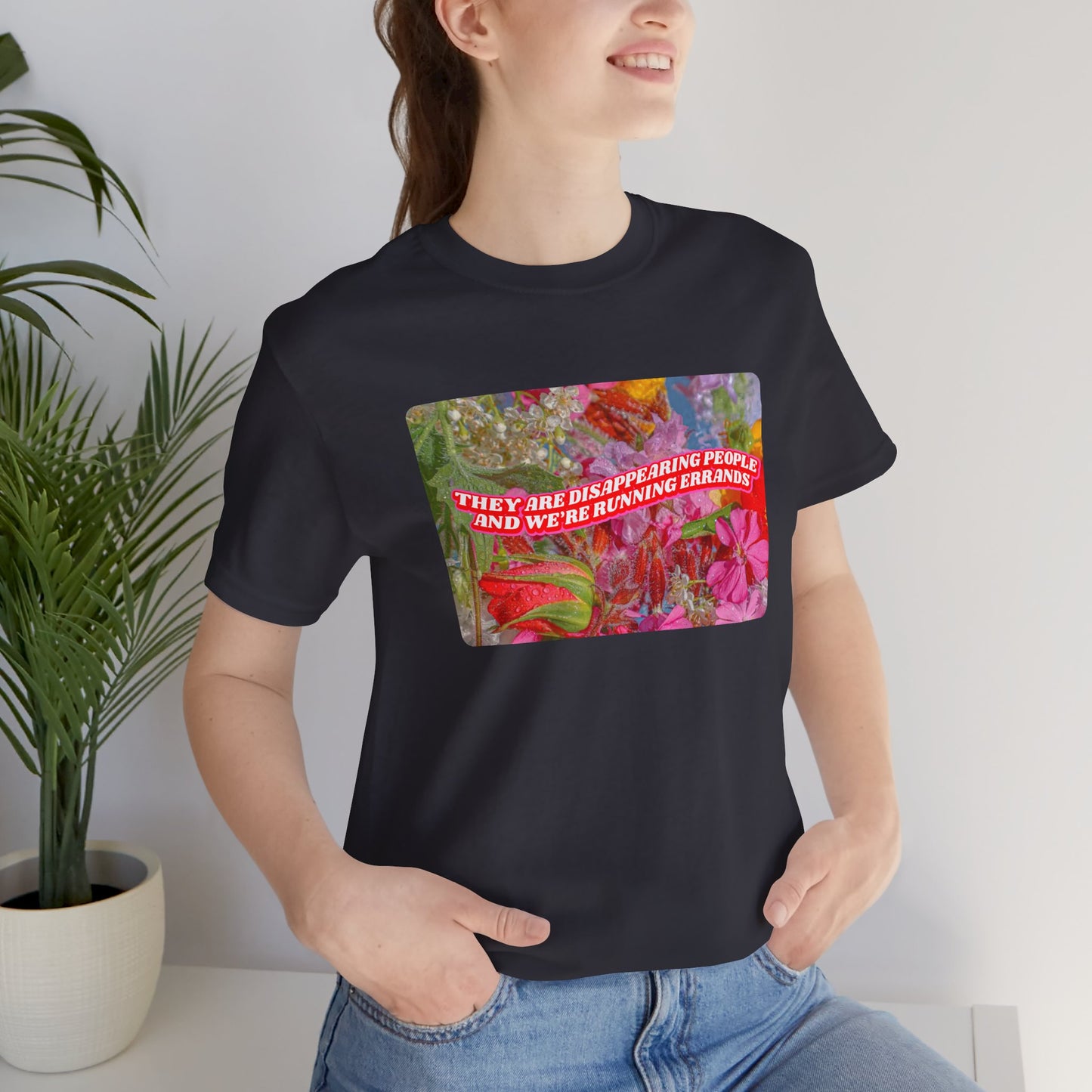 THEY ARE DISAPPEARING PEOPLE TEE