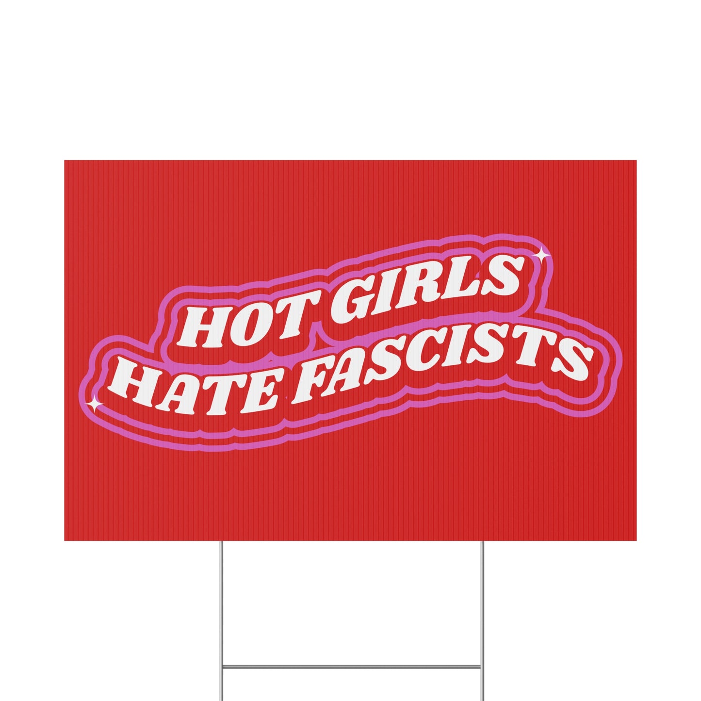 HOT GIRLS HATE FASCISTS PROTEST SIGN