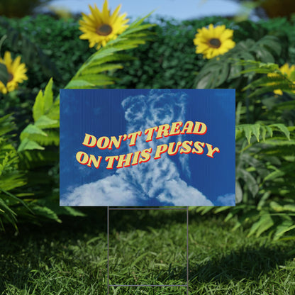 DON'T TREAD ON THIS PUSSY PROTEST SIGN