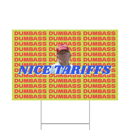 NICE TARIFFS DUMBASS PROTEST SIGN