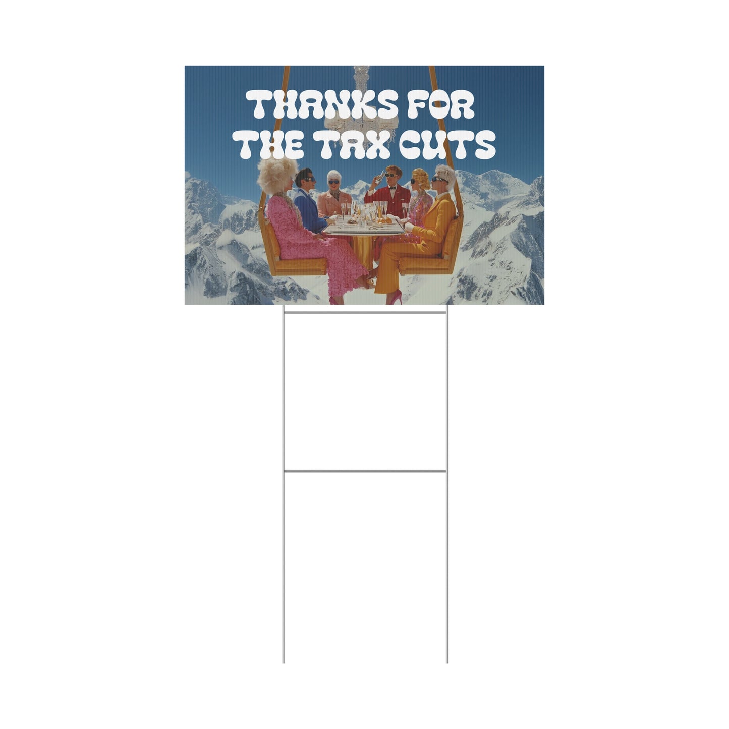 THANKS FOR THE TAX CUTS PROTEST SIGN