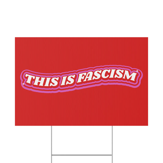 THIS IS FACISM PROTEST SIGN