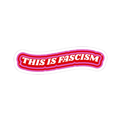 THIS IS FACISM STICKER