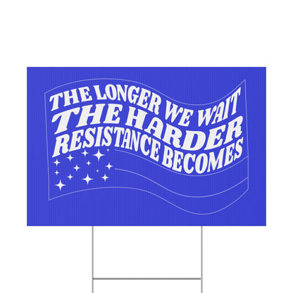 RESISTANCE WILL BE EASIER TODAY PROTEST SIGN