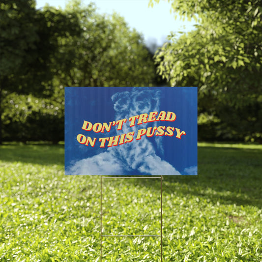 DON'T TREAD ON THIS PUSSY PROTEST SIGN