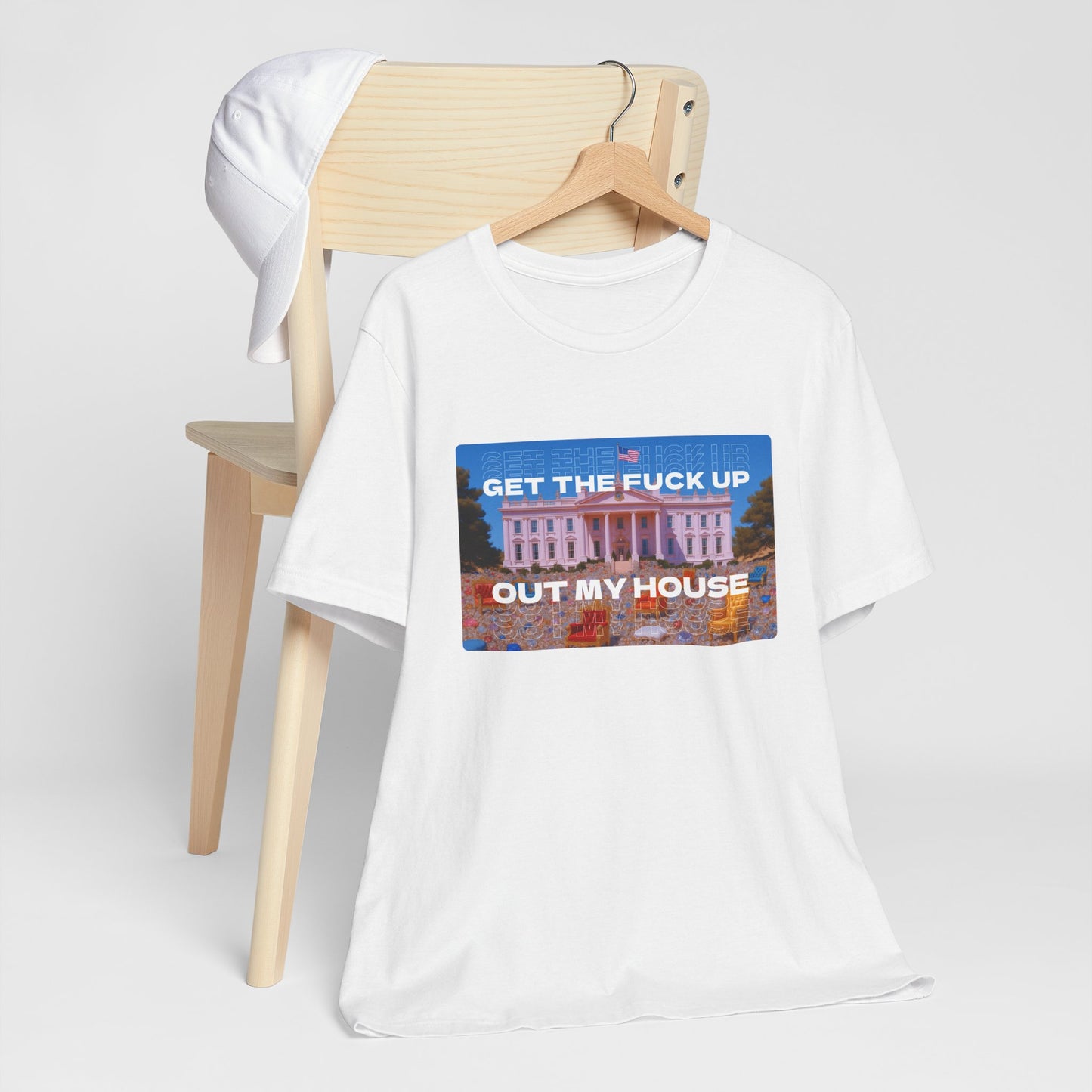 GET THE FUCK UP OUT MY HOUSE TEE