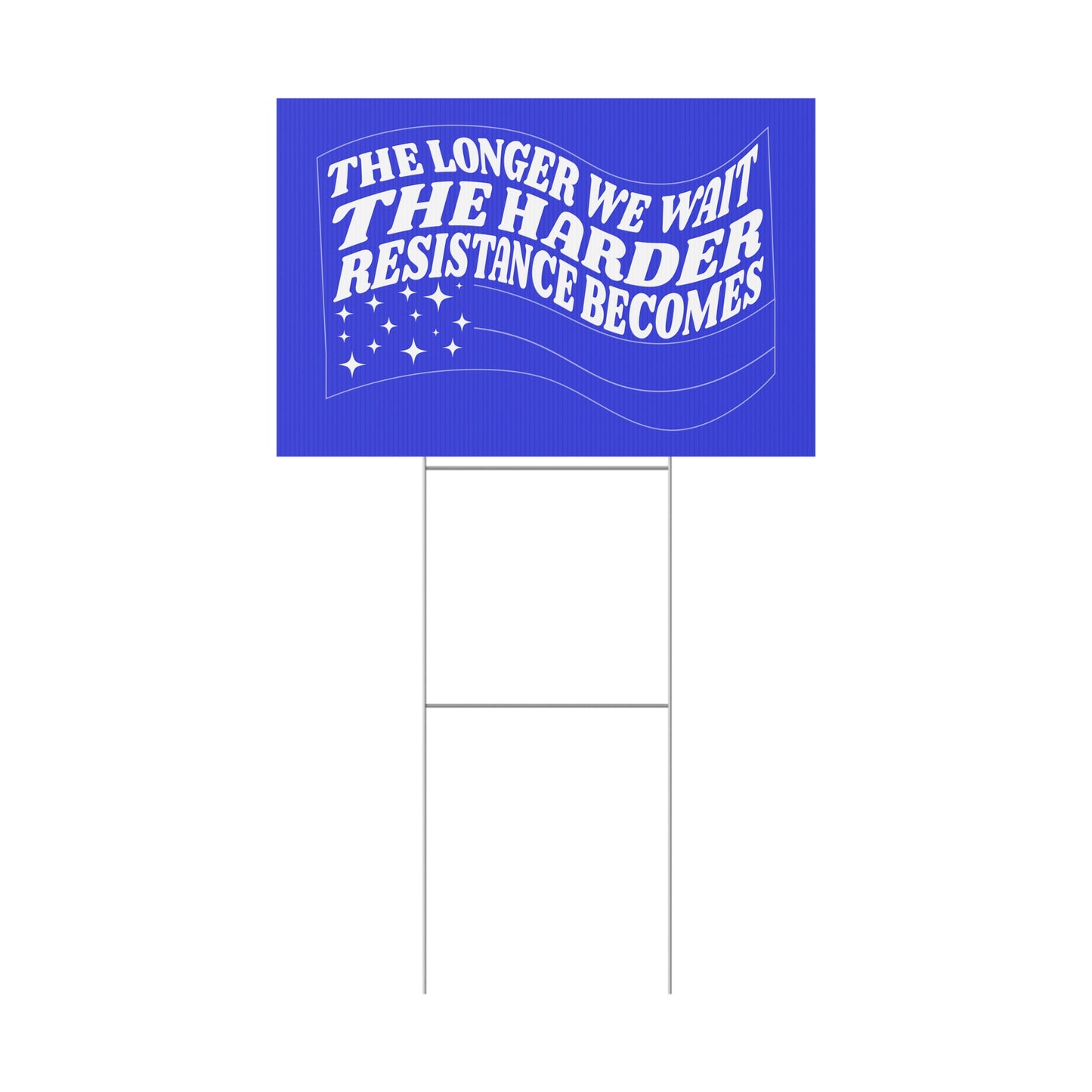 RESISTANCE WILL BE EASIER TODAY PROTEST SIGN