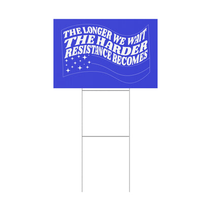 RESISTANCE WILL BE EASIER TODAY PROTEST SIGN