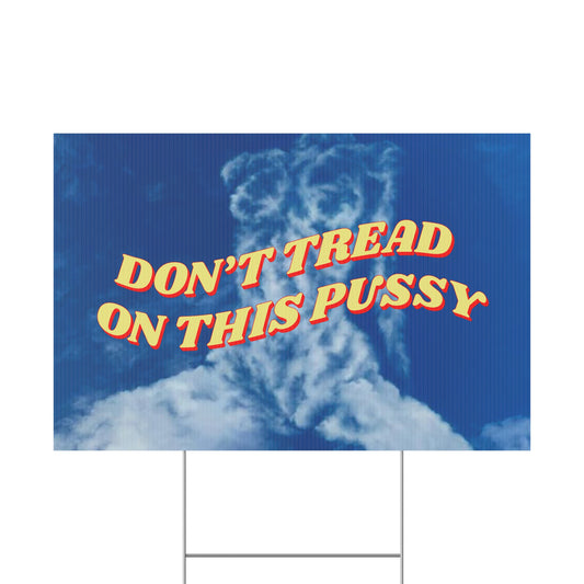 DON'T TREAD ON THIS PUSSY PROTEST SIGN
