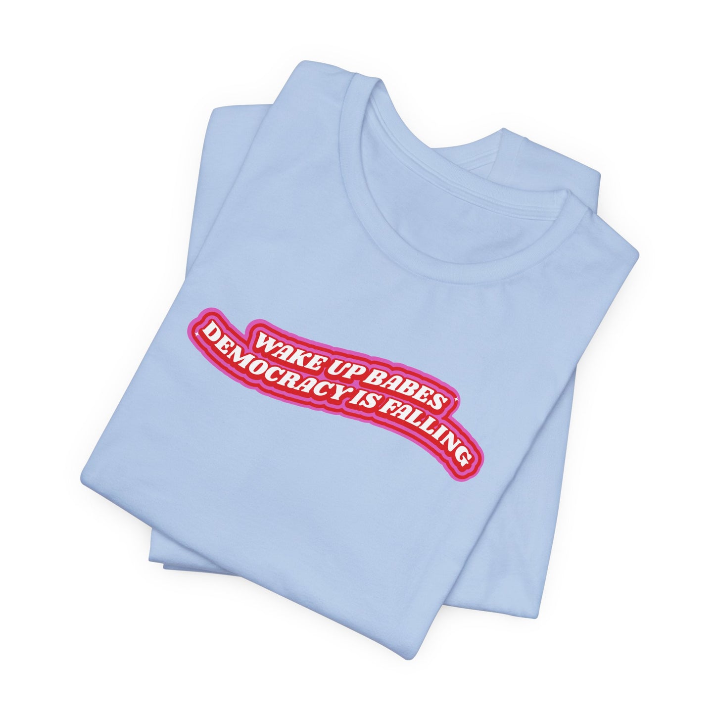 WAKE UP BABES TEE