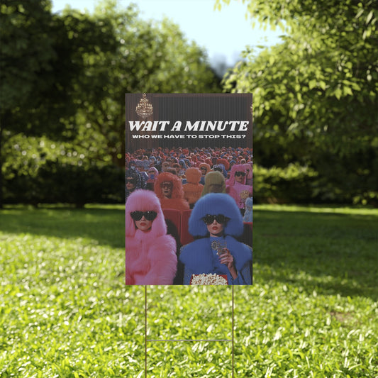 WAIT A MINUTE PROTEST SIGN