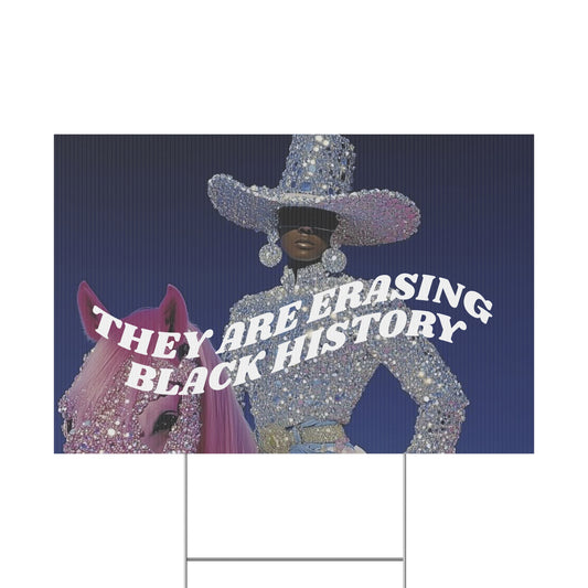 THEY ARE ERASING BLACK HISTORY PROTEST SIGN