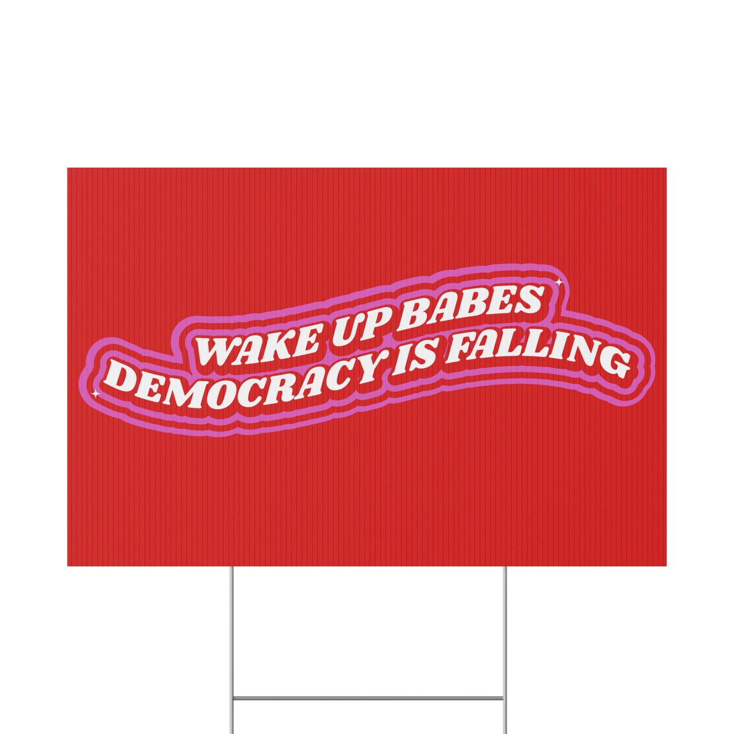 WAKE UP BABES PROTEST SIGN