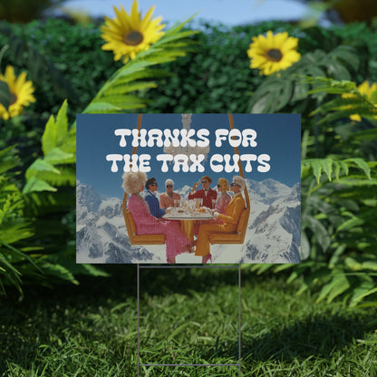 THANKS FOR THE TAX CUTS PROTEST SIGN