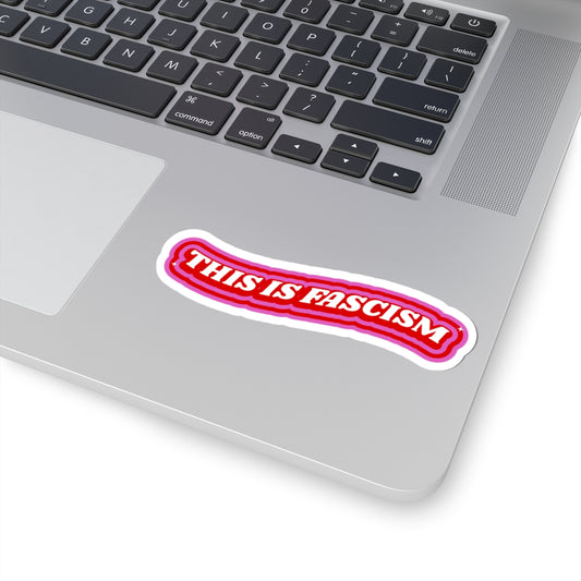 THIS IS FACISM STICKER