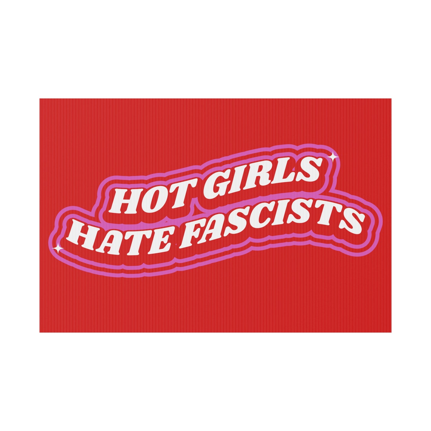 HOT GIRLS HATE FASCISTS PROTEST SIGN